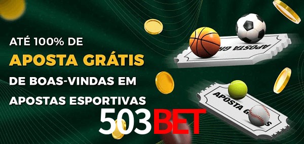 503bet Ate 100% de Aposta Gratis