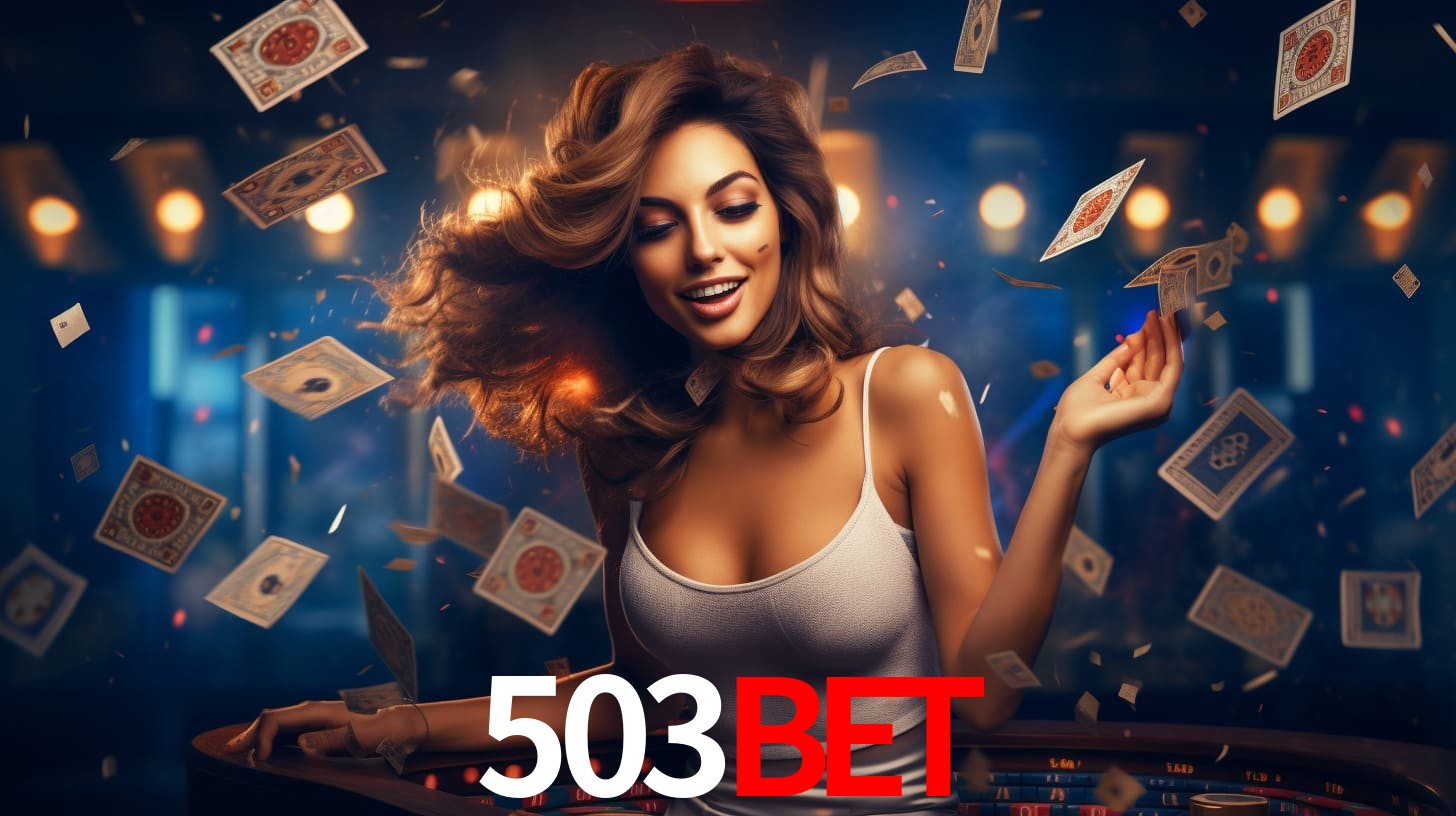 503bet: Jogos de Caça-Níqueis-Altas Recompensas, Roleta-Velocidade, Blackjack-Desafios Máximos